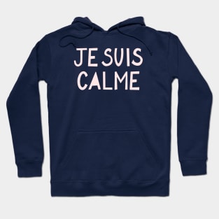 Je suis calme Hoodie